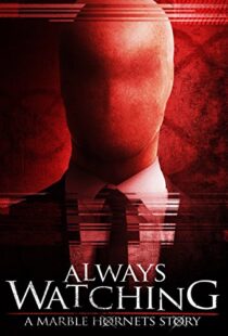 دانلود فیلم Always Watching: A Marble Hornets Story 201583756-626815763