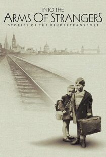 دانلود مستند Into the Arms of Strangers: Stories of the Kindertransport 2000113075-1715112796