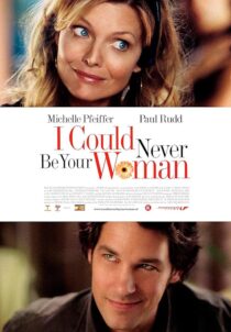 دانلود فیلم I Could Never Be Your Woman 2007386118-1861904030