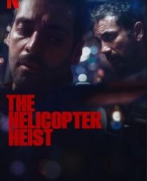 دانلود سریال The Helicopter Heist416333-1696988760