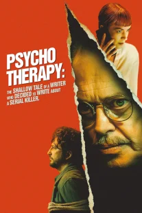 دانلود فیلم Psycho Therapy: The Shallow Tale of a Writer Who Decided to Write About a Serial Killer 2024430168-158952837
